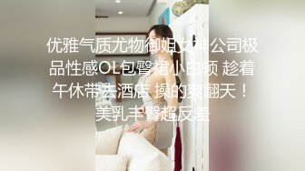 【新片速遞 】9分颜值极品美女！细腰美腿尤物！帅哥炮友酒店操逼，69互舔吃大屌，抱起来狂插，抱着美臀上下抽动