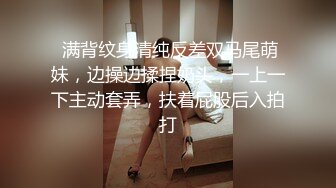 骚女技师，小房间特殊服务，骑在身上按摩，摸摸搞搞，撩起内衣摸奶子，骑上来猛坐后入2K高清